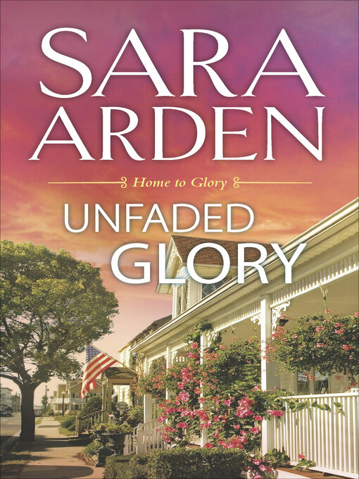 Title details for Unfaded Glory by Sara Arden - Available